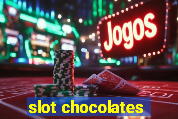 slot chocolates