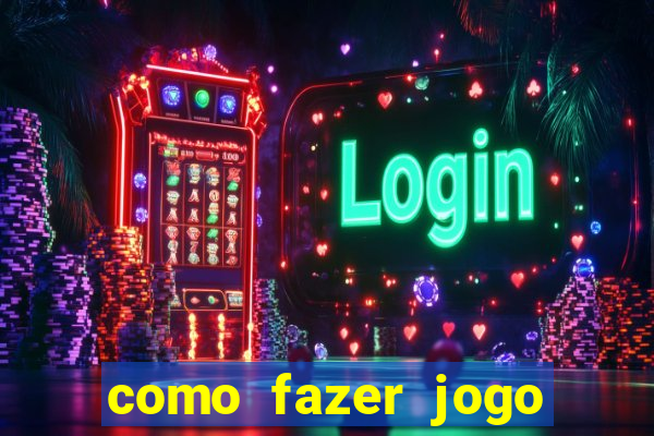 como fazer jogo pela internet