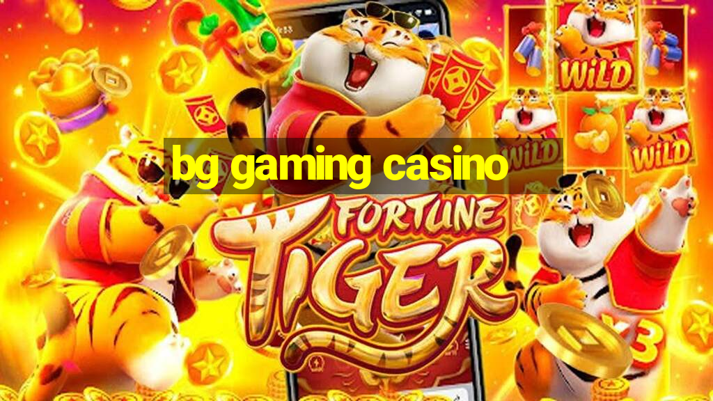 bg gaming casino