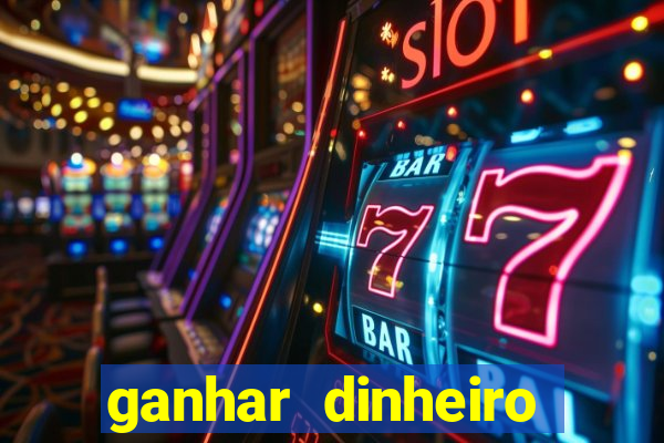 ganhar dinheiro jogando grátis