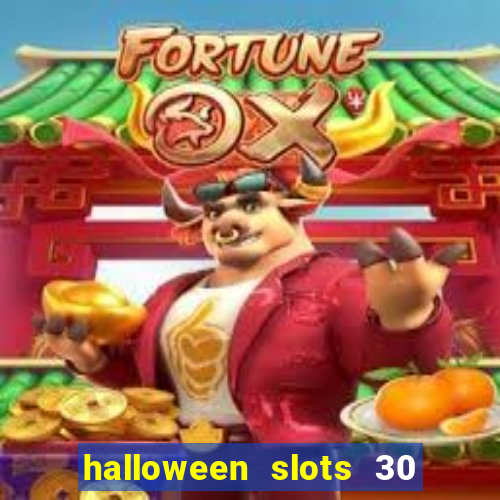 halloween slots 30 linhas multi jogos