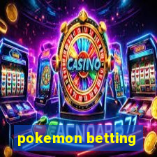 pokemon betting