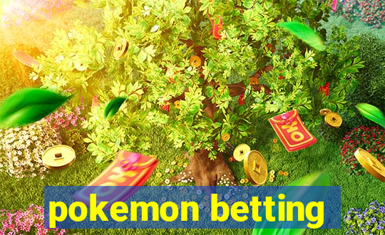 pokemon betting