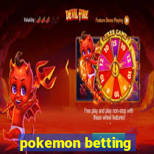 pokemon betting