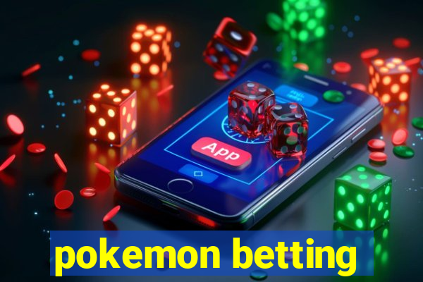 pokemon betting