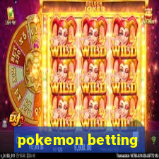 pokemon betting