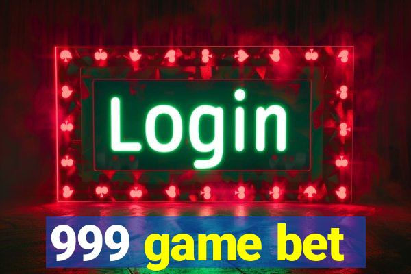 999 game bet