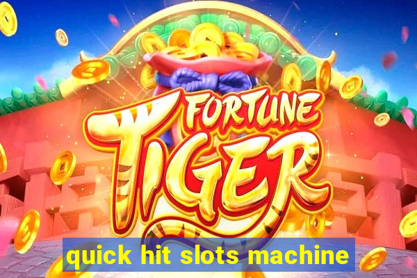 quick hit slots machine