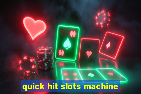 quick hit slots machine