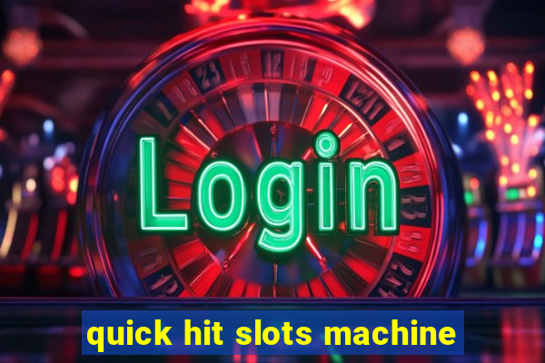 quick hit slots machine