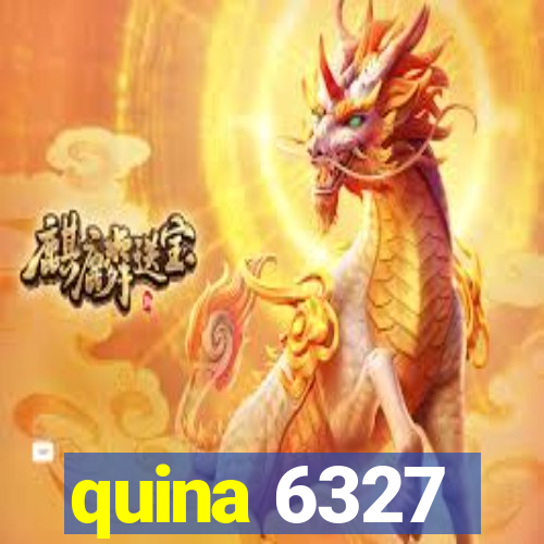 quina 6327