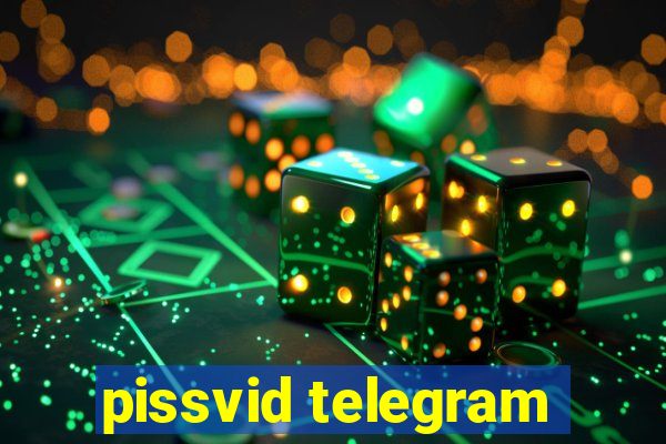 pissvid telegram