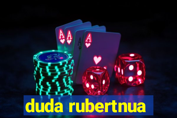 duda rubertnua