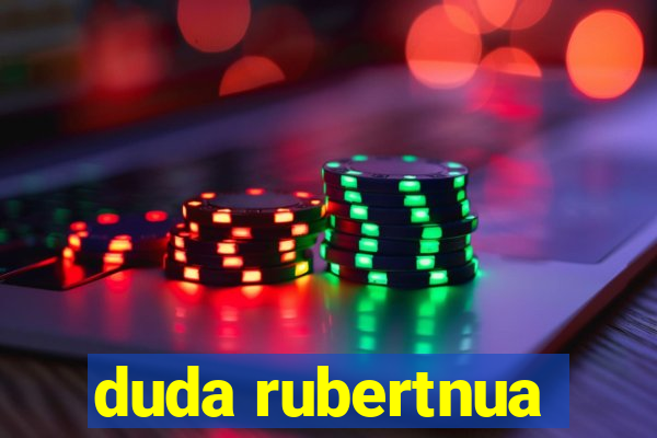 duda rubertnua