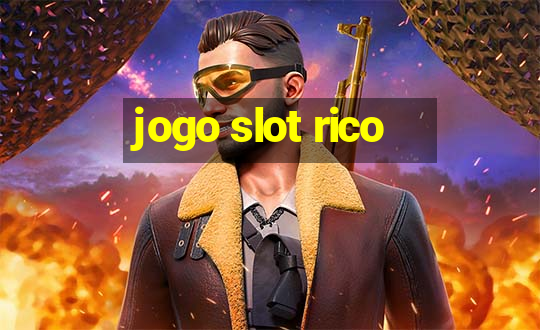 jogo slot rico