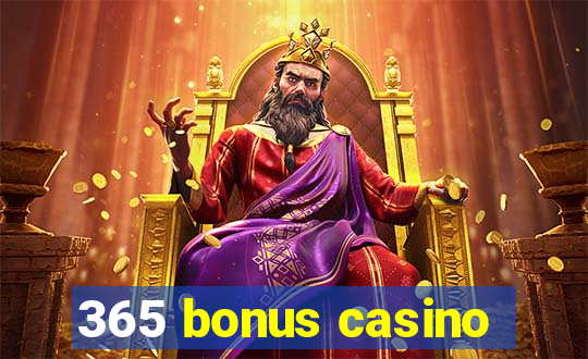 365 bonus casino