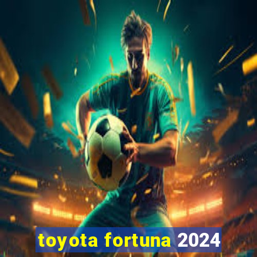 toyota fortuna 2024