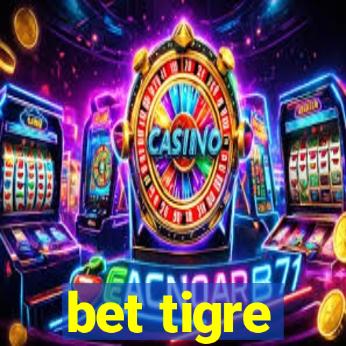 bet tigre