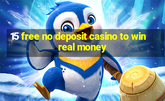 15 free no deposit casino to win real money