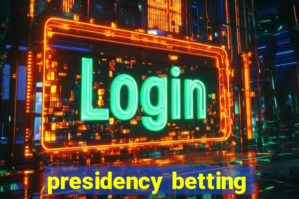 presidency betting