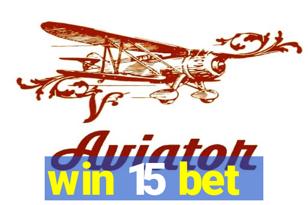 win 15 bet