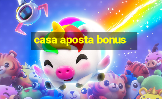 casa aposta bonus