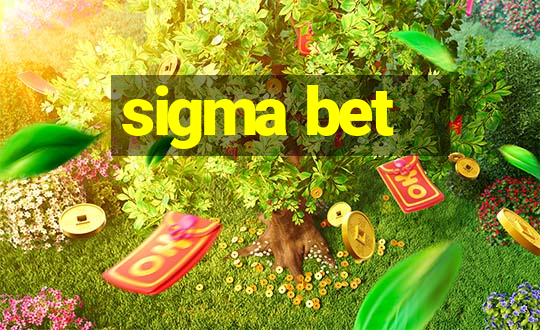 sigma bet