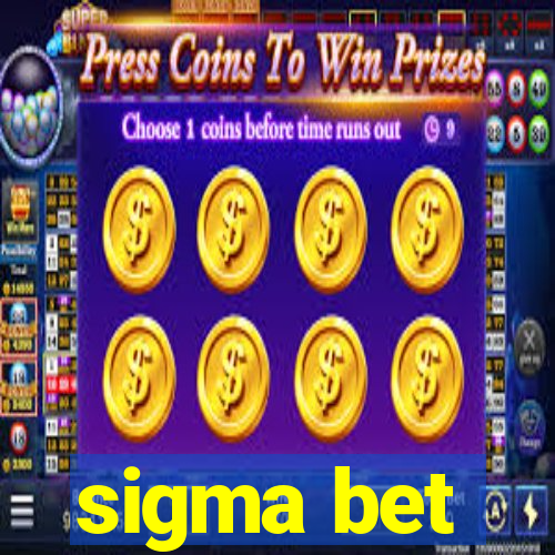 sigma bet