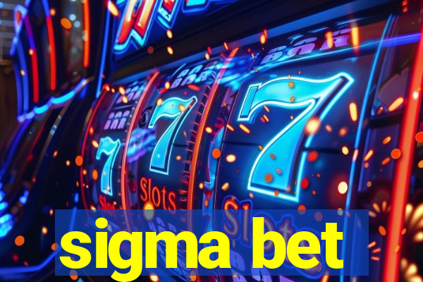 sigma bet