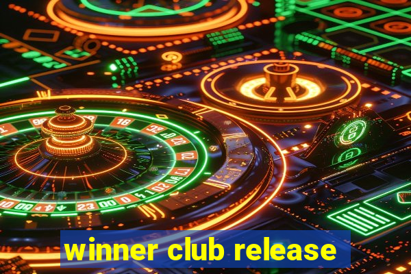 winner club release