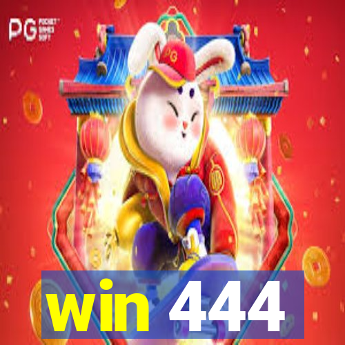 win 444