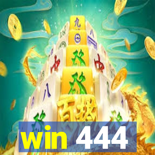 win 444