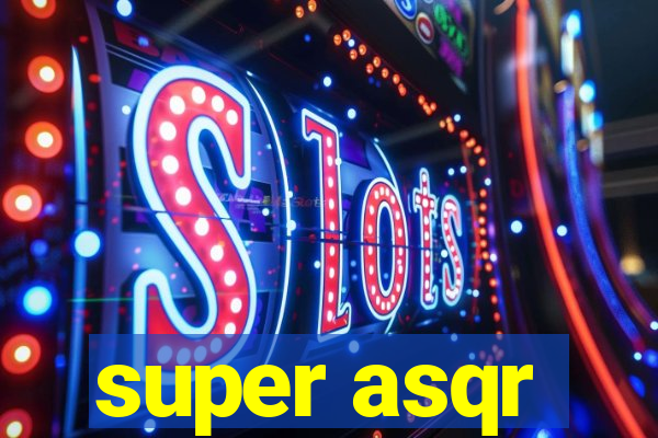 super asqr