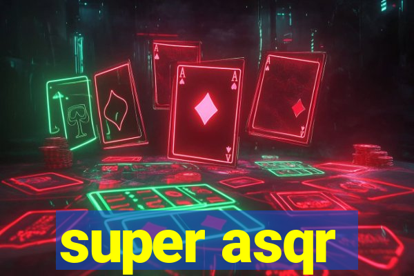 super asqr