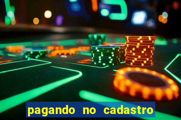 pagando no cadastro sem depósito