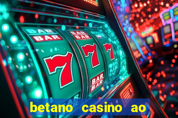 betano casino ao vivo online