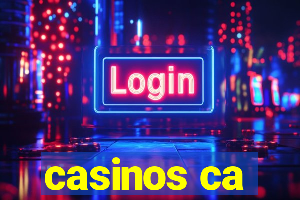 casinos ca