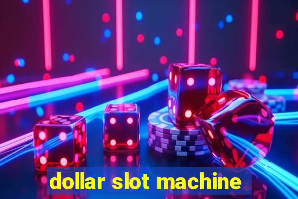 dollar slot machine