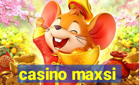 casino maxsi