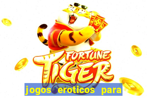 jogos eroticos para maiores de 18 anos