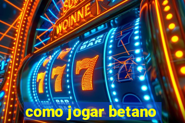 como jogar betano