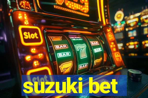 suzuki bet