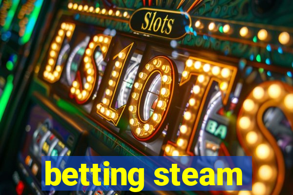 betting steam