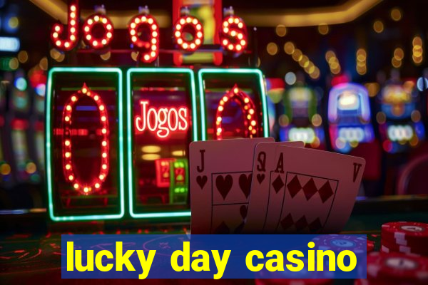 lucky day casino