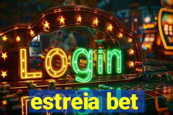 estreia bet