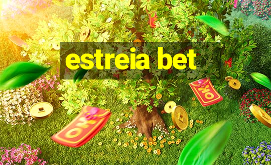 estreia bet