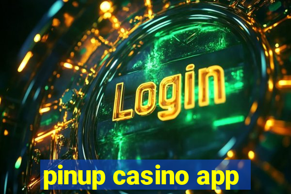 pinup casino app