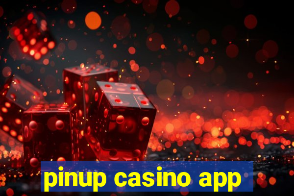 pinup casino app