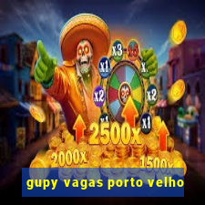 gupy vagas porto velho