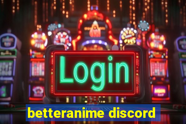 betteranime discord